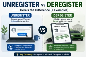 Unregister vs Deregister – Here’s the Difference (+ Examples)