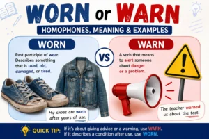 Worn or Warn – Homophones, Meaning & Examples